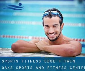 Sports & Fitness Edge (f. Twin Oaks Sports and Fitness Center)