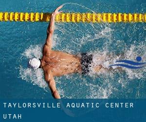 Taylorsville Aquatic Center (Utah)