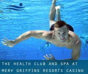 The Health Club and Spa at Merv Griffin's Resorts Casino Hotel