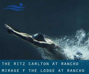 The Ritz-Carlton at Rancho Mirage (f. the Lodge at Rancho Mirage)