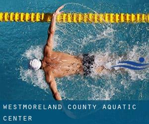 Westmoreland County Aquatic Center